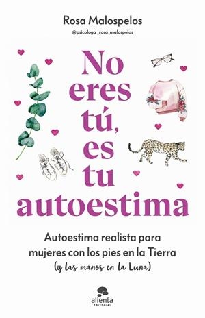 NO ERES TÚ, ES TU AUTOESTIMA | 9788413443508 | MALOSPELOS, ROSA | Llibreria La Gralla | Llibreria online de Granollers