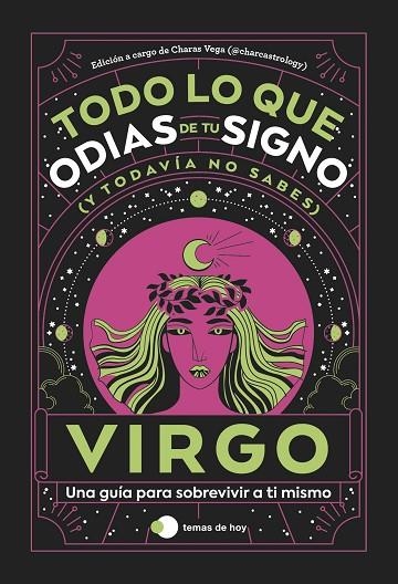 VIRGO: TODO LO QUE ODIAS DE TU SIGNO Y TODAVÍA NO SABES | 9788419812827 | ESTUDIO PE S.A.C. ;  CHARAS VEGA (@CHARCASTROLOGY) | Llibreria La Gralla | Librería online de Granollers