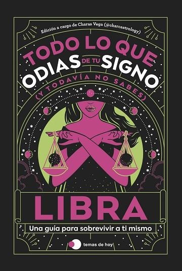 LIBRA: TODO LO QUE ODIAS DE TU SIGNO Y TODAVÍA NO SABES | 9788419812834 | ESTUDIO PE S.A.C. ;  CHARAS VEGA (@CHARCASTROLOGY) | Llibreria La Gralla | Librería online de Granollers