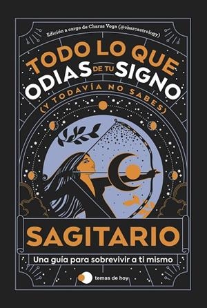 SAGITARIO: TODO LO QUE ODIAS DE TU SIGNO Y TODAVÍA NO SABES | 9788419812858 | ESTUDIO PE S.A.C. ;  CHARAS VEGA (@CHARCASTROLOGY) | Llibreria La Gralla | Librería online de Granollers