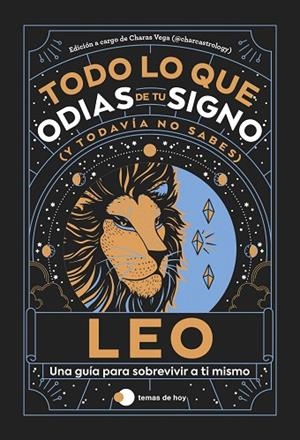 LEO: TODO LO QUE ODIAS DE TU SIGNO Y TODAVÍA NO SABES | 9788419812865 | ESTUDIO PE S.A.C. ;  CHARAS VEGA (@CHARCASTROLOGY) | Llibreria La Gralla | Librería online de Granollers
