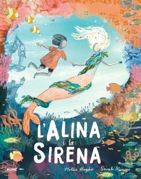 ALINA I LA SIRENA (CAT) | 9788410048690 | HUGHES, HOLLIE ;  MASSINI, SARAH | Llibreria La Gralla | Llibreria online de Granollers