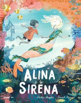 ALINA Y LA SIRENA | 9788410048683 | HUGHES, HOLLIE ;  MASSINI, SARAH | Llibreria La Gralla | Llibreria online de Granollers