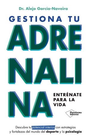 GESTIONA TU ADRENALINA | 9788410243392 | GARCÍA-NAVEIRA, ALEJO | Llibreria La Gralla | Librería online de Granollers