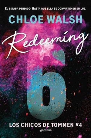 REDEEMING 6 (LOS CHICOS DE TOMMEN 4) | 9788410298316 | WALSH, CHLOE | Llibreria La Gralla | Librería online de Granollers