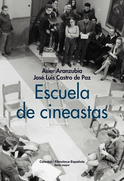 ESCUELA DE CINEASTAS | 9788437648033 | ARANZUBIA, ASIER / CASTRO DE PAZ, JOSÉ LUIS | Llibreria La Gralla | Librería online de Granollers