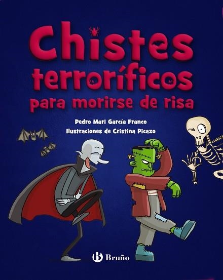 CHISTES TERRORÍFICOS PARA MORIRSE DE RISA | 9788469640395 | GARCÍA FRANCO, PEDRO MARÍA | Llibreria La Gralla | Librería online de Granollers