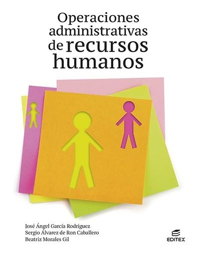 OPERACIONES ADMINISTRATIVAS DE RECURSOS HUMANOS | 9788413218809 | GARCÍA RODRÍGUEZ, JOSÉ ÁNGEL / ÁLVAREZ DE RON CABALLERO, SERGIO / MORALES GIL, BEATRIZ | Llibreria La Gralla | Librería online de Granollers