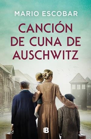 CANCIÓN DE CUNA DE AUSCHWITZ | 9788466679947 | ESCOBAR, MARIO | Llibreria La Gralla | Librería online de Granollers