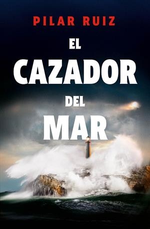 CAZADOR DEL MAR, EL | 9788419743893 | RUIZ, PILAR | Llibreria La Gralla | Librería online de Granollers