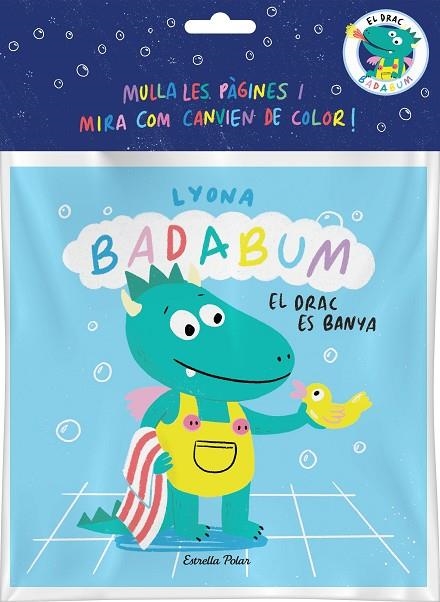 BADABUM. EL DRAC ES BANYA. LLIBRE DE BANY MÀGIC | 9788413896496 | LYONA | Llibreria La Gralla | Librería online de Granollers