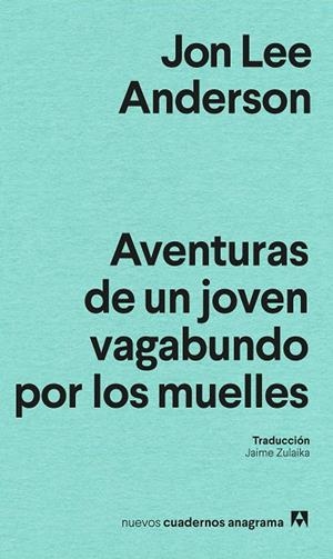 AVENTURAS DE UN JOVEN PERDIDO POR LOS MUELLES | 9788433927200 | ANDERSON, JON LEE | Llibreria La Gralla | Librería online de Granollers