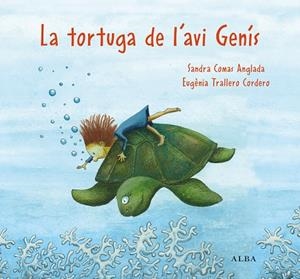 TORTUGA DE L'AVI GENÍS, LA | 9788411781053 | COMAS ANGLADA, SANDRA | Llibreria La Gralla | Librería online de Granollers