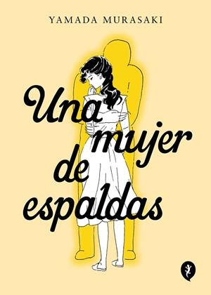 UNA MUJER DE ESPALDAS | 9788419409409 | MURASAKI, YAMADA | Llibreria La Gralla | Librería online de Granollers
