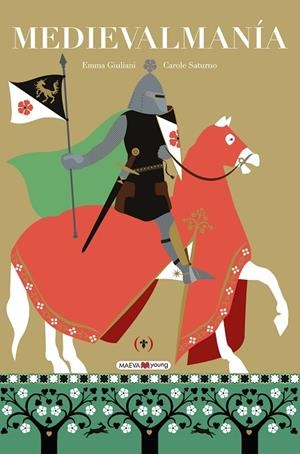 MEDIEVALMANÍA | 9788419638960 | GIULIANI, EMMA / SATURNO, CAROLE | Llibreria La Gralla | Llibreria online de Granollers