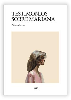 TESTIMONIOS SOBRE MARIANA | 9788412899009 | GARRO, ELENA | Llibreria La Gralla | Librería online de Granollers