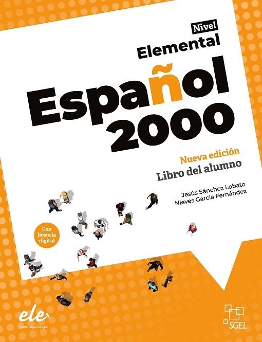 ESPAÑOL 2000 ELEMENTAL NUEVA EDICIÓN ALUMNO | 9788419065902 | GARCÍA HERNÁNDEZ, NIEVES / SÁNCHEZ LOBATO, JESÚS | Llibreria La Gralla | Librería online de Granollers
