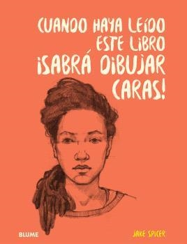 CUANDO HAYA LEIDO ESTE LIBRO ¡SABRÁ DIBUJAR CARAS! | 9788410048140 | SPICER, JAKE | Llibreria La Gralla | Librería online de Granollers