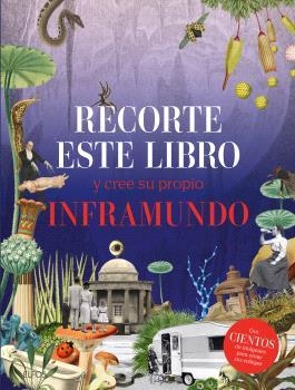 RECORTE ESTE LIBRO Y CREE SU PROPIO INFRAMUNDO | 9788410268289 | VVAA | Llibreria La Gralla | Librería online de Granollers
