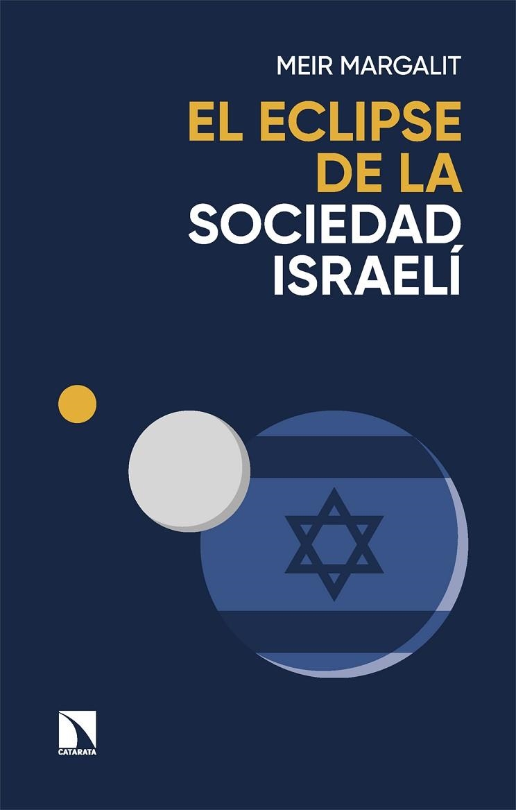 ECLIPSE DE LA SOCIEDAD ISRAELÍ, EL | 9788410671157 | MARGALIT, MEIR | Llibreria La Gralla | Librería online de Granollers