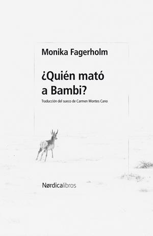 ¿QUIÉN MATÓ A BAMBI? | 9788410200678 | FAGERHOLM, MONIKA | Llibreria La Gralla | Librería online de Granollers