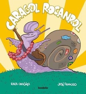 CARAGOL ROCANROL | 9788412815481 | ORDÓÑEZ CUADRADO, RAFAEL | Llibreria La Gralla | Librería online de Granollers