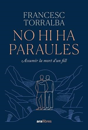 NO HI HA PARAULES | 9788411730938 | TORRALBA, FRANCESC | Llibreria La Gralla | Llibreria online de Granollers