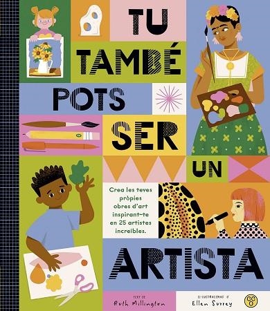 TÚ TAMBÉ POTS SER UN ARTISTA | 9788419262486 | MILLINGTON, RUTH | Llibreria La Gralla | Librería online de Granollers