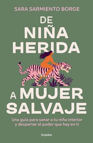 DE NIÑA HERIDA A MUJER SALVAJE | 9788425366604 | SARMIENTO BORGE, SARA | Llibreria La Gralla | Llibreria online de Granollers
