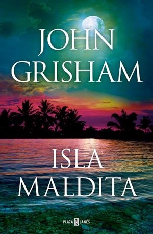 ISLA MALDITA (CAMINO ISLAND 3) | 9788401027925 | GRISHAM, JOHN | Llibreria La Gralla | Librería online de Granollers