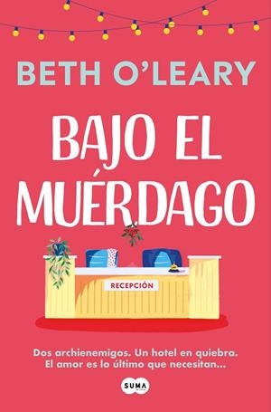 BAJO EL MUÉRDAGO | 9788491298977 | O'LEARY, BETH | Llibreria La Gralla | Librería online de Granollers
