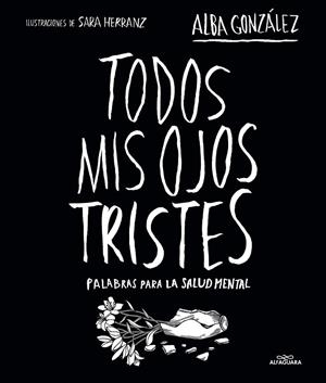 TODOS MIS OJOS TRISTES | 9788419982124 | GONZÁLEZ, ALBA | Llibreria La Gralla | Librería online de Granollers