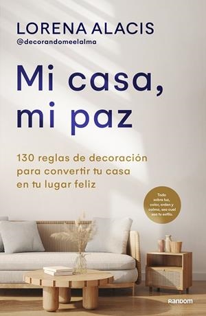 MI CASA, MI PAZ | 9788418040559 | ALACIS (@DECORANDOMEELALMA), LORENA | Llibreria La Gralla | Librería online de Granollers