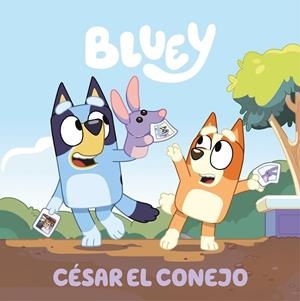 CÉSAR EL CONEJO (EDICIÓN EN ESPAÑOL) BLUEY. UN CUENTO - | 9788448869083 | BLUEY | Llibreria La Gralla | Librería online de Granollers