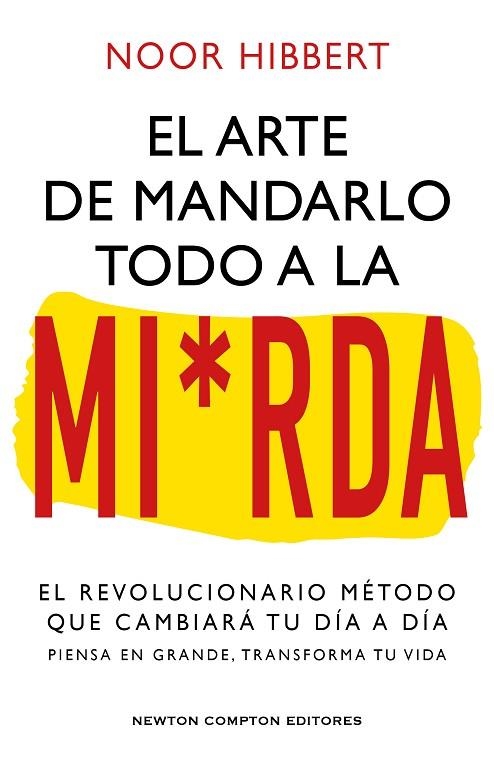 ARTE DE MANDARLO TODO A LA MI*RDA, EL | 9788410080836 | HIBBERT, NOOR | Llibreria La Gralla | Llibreria online de Granollers