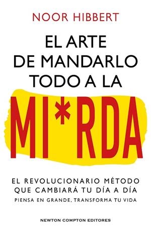 ARTE DE MANDARLO TODO A LA MI*RDA, EL | 9788410080836 | HIBBERT, NOOR | Llibreria La Gralla | Llibreria online de Granollers