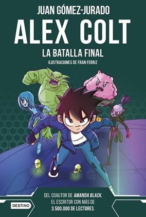 ALEX COLT. LA BATALLA FINAL | 9788408288411 | GÓMEZ-JURADO, JUAN | Llibreria La Gralla | Llibreria online de Granollers