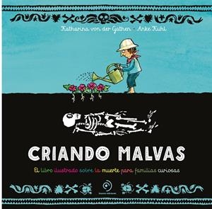 CRIANDO MALVAS | 9788419834645 | VON DER GATHEN, KATHARINA | Llibreria La Gralla | Llibreria online de Granollers