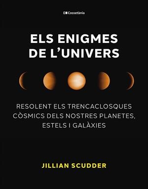 ENIGMES DE L'UNIVERS, ELS | 9788413563794 | SCUDDER, JILLIAN | Llibreria La Gralla | Llibreria online de Granollers