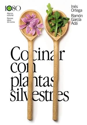 COCINAR CON PLANTAS SILVESTRES | 9788411487924 | ORTEGA, INÉS / GARCÍA ADÁ, RAMÓN | Llibreria La Gralla | Librería online de Granollers