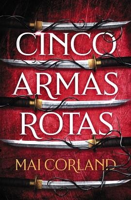 CINCO ARMAS ROTAS | 9788419988324 | CORLAND, MAI | Llibreria La Gralla | Librería online de Granollers