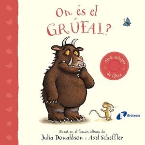 ON ÉS EL GRÚFAL? | 9788413493824 | DONALDSON, JULIA | Llibreria La Gralla | Librería online de Granollers