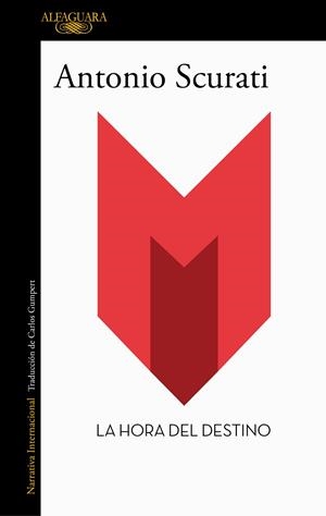 M. LA HORA DEL DESTINO | 9788420477367 | SCURATI, ANTONIO | Llibreria La Gralla | Librería online de Granollers