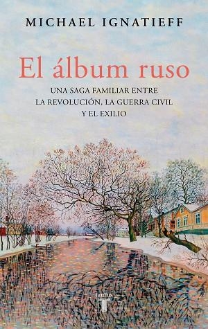 ÁLBUM RUSO,  EL | 9788430627554 | IGNATIEFF, MICHAEL | Llibreria La Gralla | Librería online de Granollers