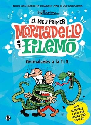 ANIMALADES A LA T.I.A. (EL MEU PRIMER MORTADEL·LO I FILEMÓ) | 9788402430069 | IBÁÑEZ, FRANCISCO | Llibreria La Gralla | Librería online de Granollers