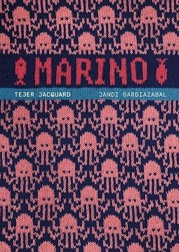 MARINO. TEJER JACQUARD | 9788425235535 | GARDIAZABAL, JANDI | Llibreria La Gralla | Librería online de Granollers