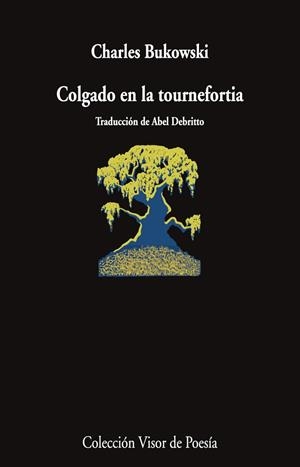 COLGADO EN LA TOURNEFORTIA | 9788498955866 | BUKOWSKI, CHARLES | Llibreria La Gralla | Librería online de Granollers
