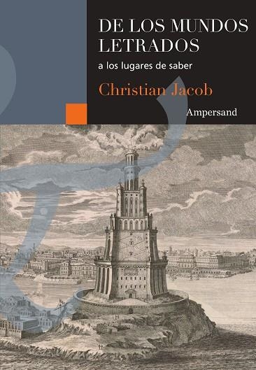 DE LOS MUNDOS LETRADOS A LOS LUGARES DE SABER | 9788412841947 | JACOB, CHRISTIAN | Llibreria La Gralla | Llibreria online de Granollers