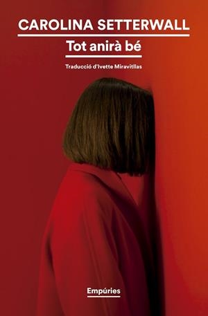 TOT ANIRÀ BÉ | 9788419729521 | SETTERWALL, CAROLINA | Llibreria La Gralla | Librería online de Granollers