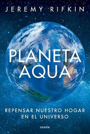 PLANETA AQUA | 9788449342875 | RIFKIN, JEREMY | Llibreria La Gralla | Librería online de Granollers